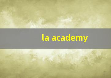 la academy